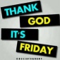 Thank god it's friday